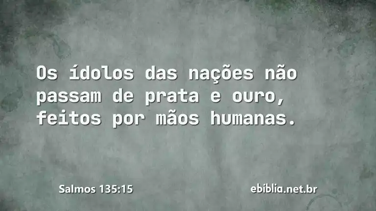 Salmos 135:15