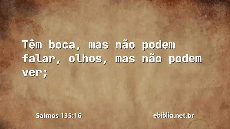 Salmos 135:16