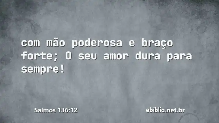 Salmos 136:12