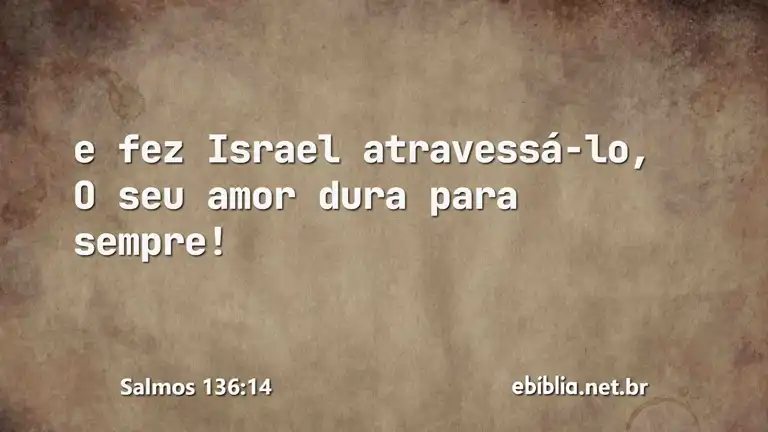 Salmos 136:14