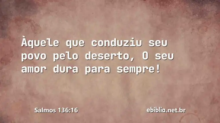 Salmos 136:16