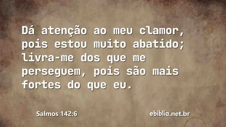 Salmos 142:6