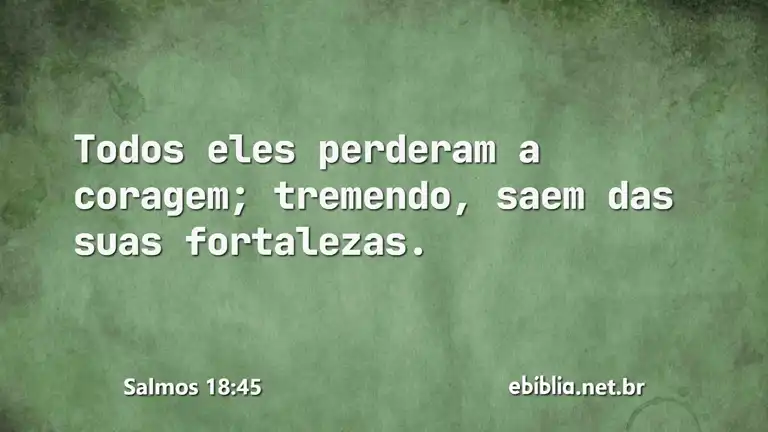 Salmos 18:45