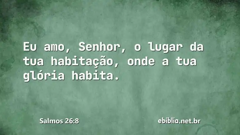 Salmos 26:8