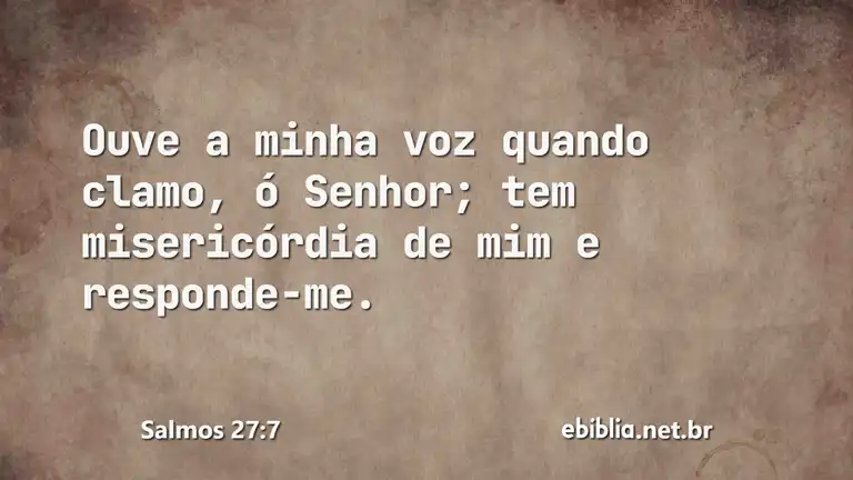 Salmos 27:7