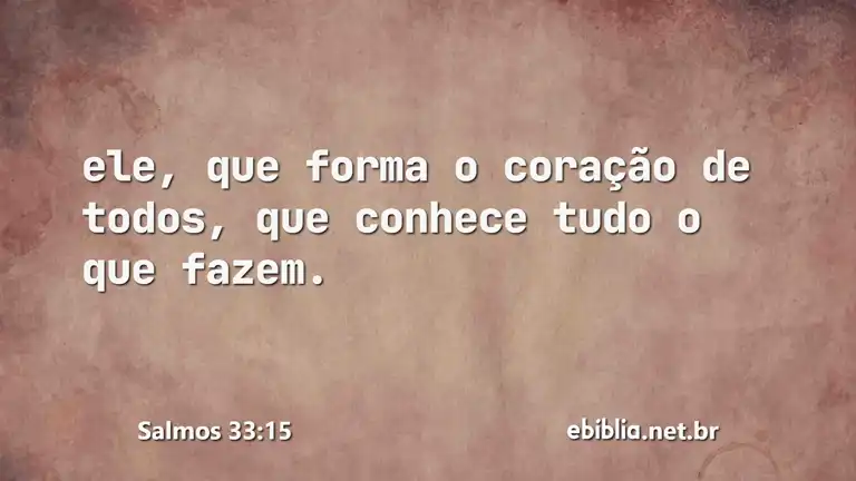 Salmos 33:15