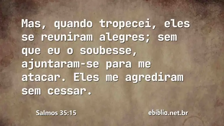 Salmos 35:15