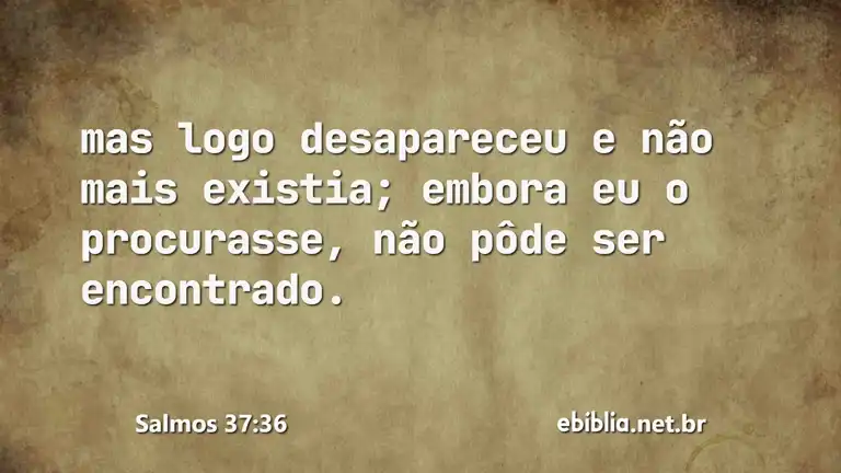 Salmos 37:36