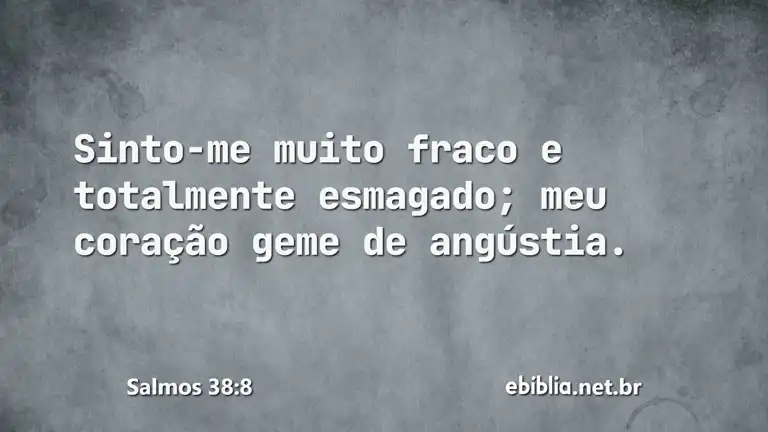 Salmos 38:8