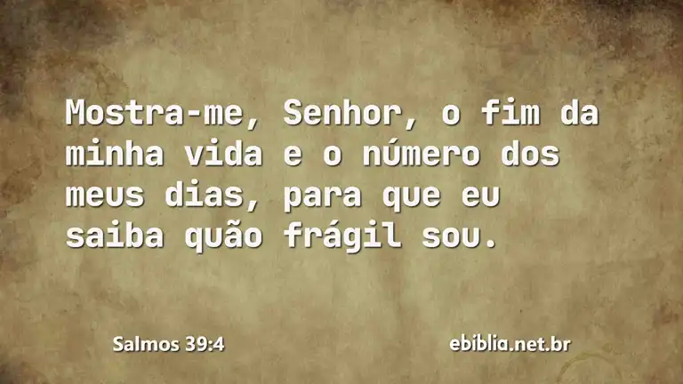 Salmos 39:4