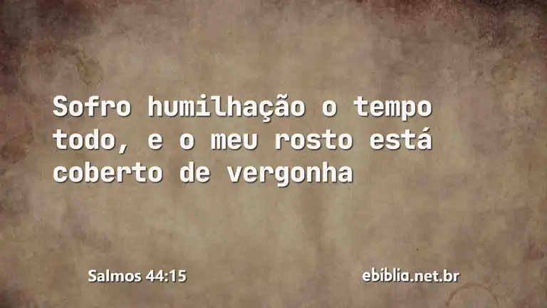 Salmos 44:15