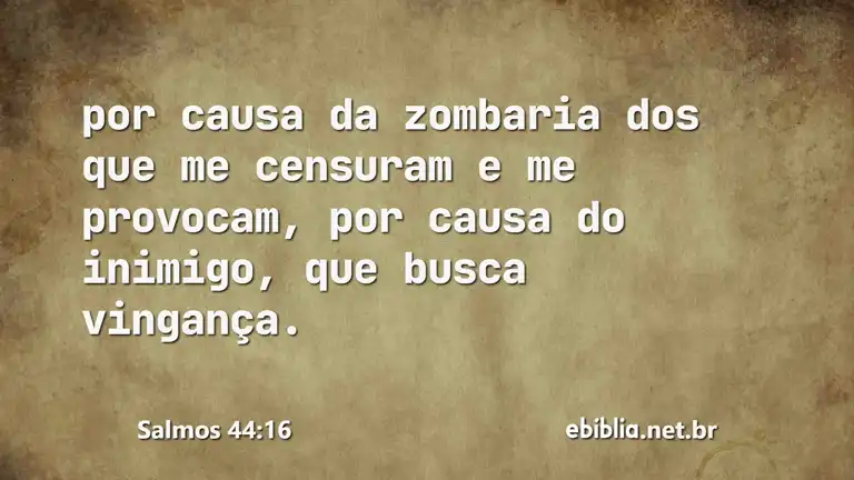 Salmos 44:16