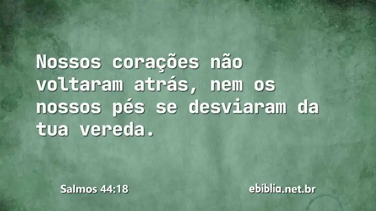 Salmos 44:18