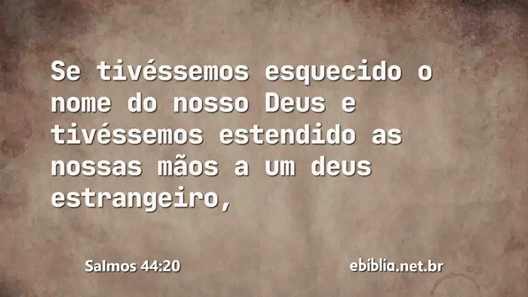 Salmos 44:20