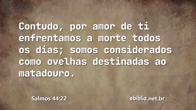 Salmos 44:22