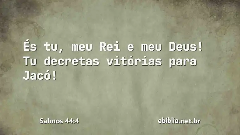 Salmos 44:4