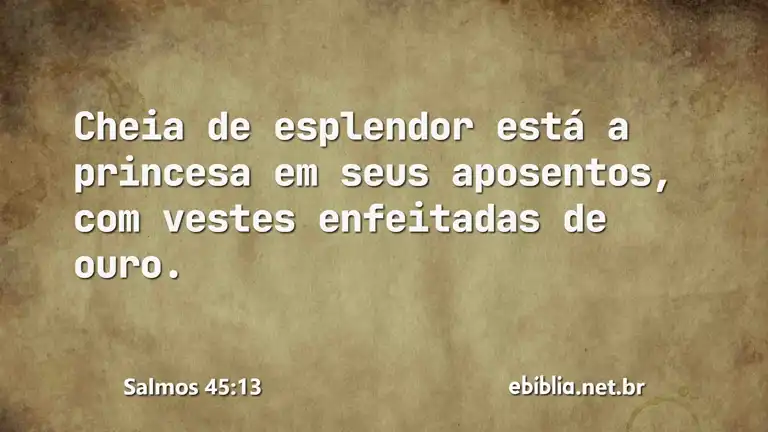 Salmos 45:13