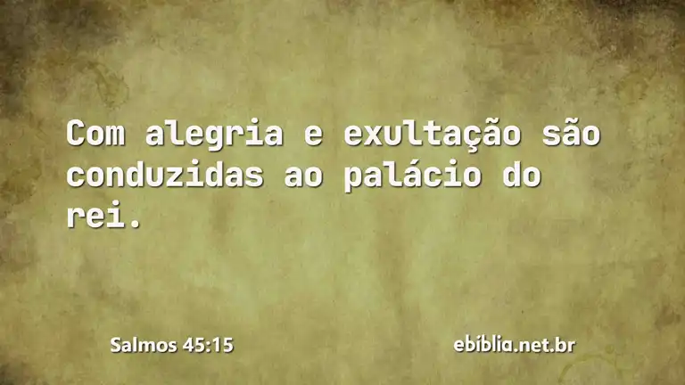 Salmos 45:15