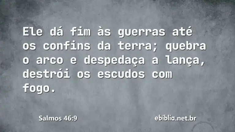 Salmos 46:9