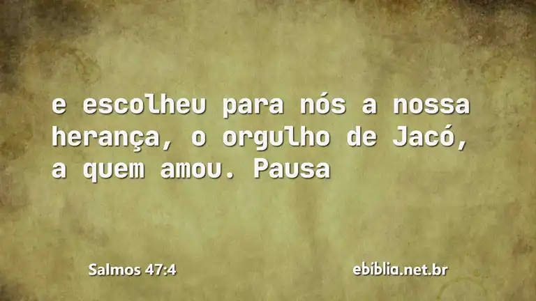 Salmos 47:4