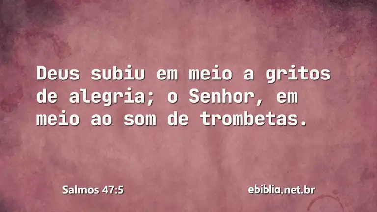 Salmos 47:5