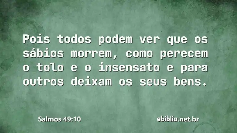 Salmos 49:10