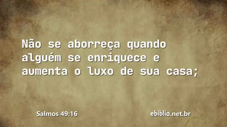 Salmos 49:16