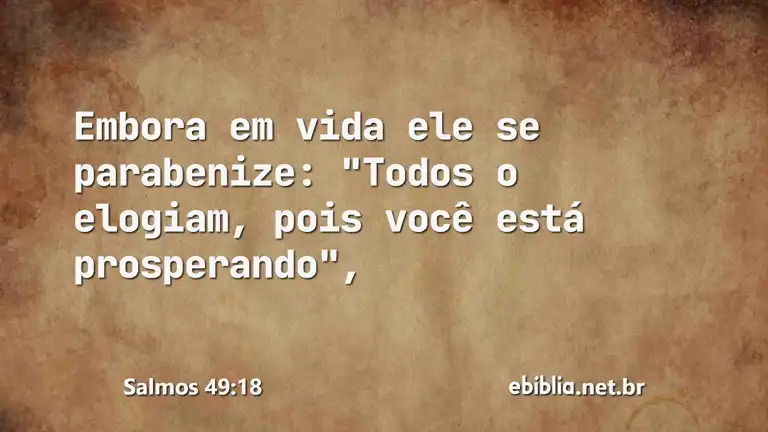 Salmos 49:18