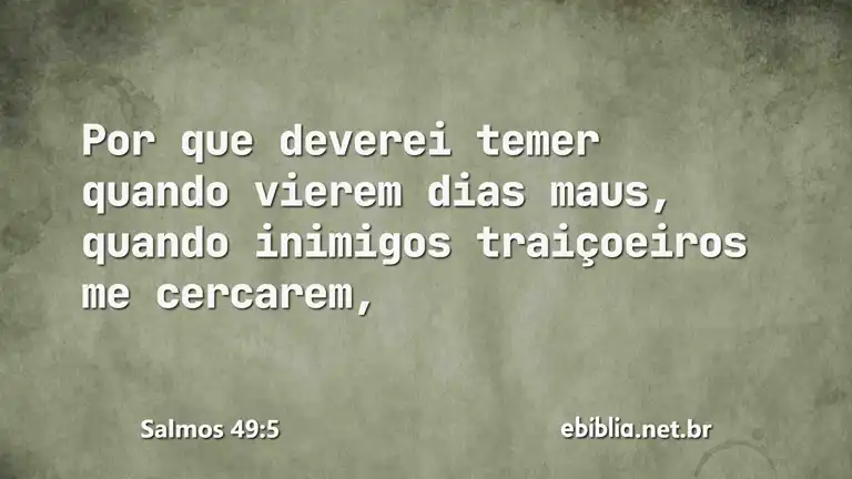 Salmos 49:5