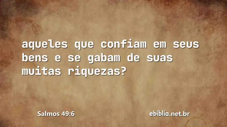 Salmos 49:6