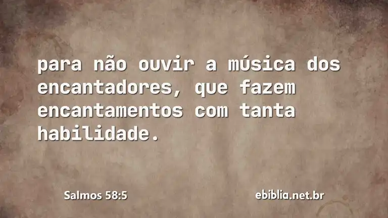 Salmos 58:5