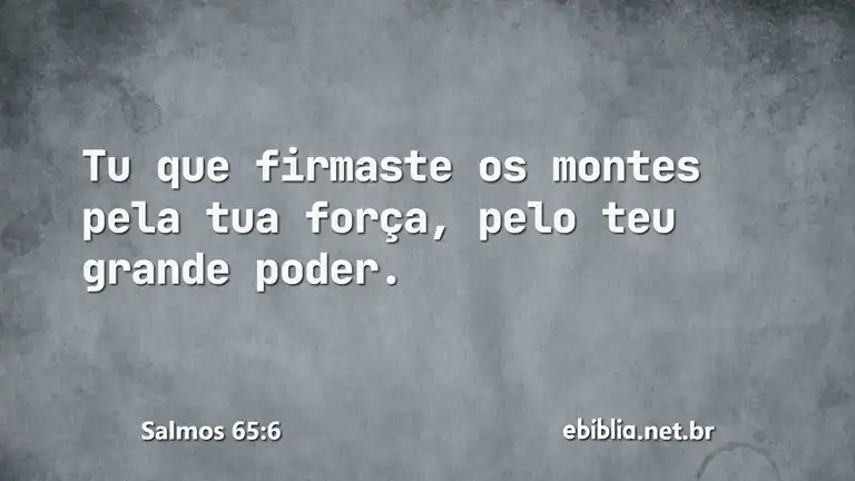 Salmos 65:6