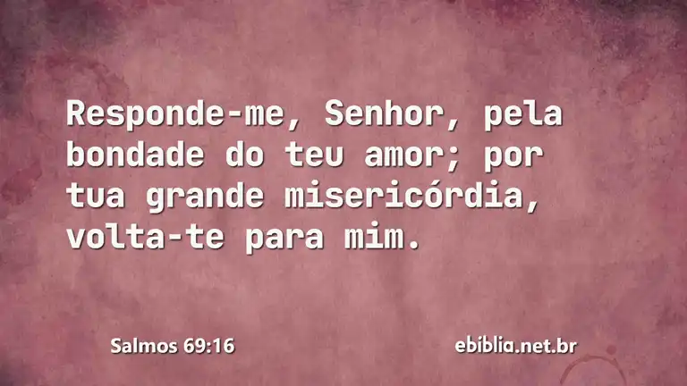 Salmos 69:16