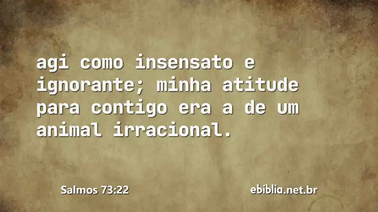 Salmos 73:22