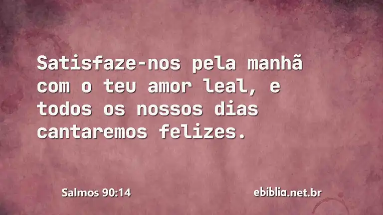 Salmos 90:14