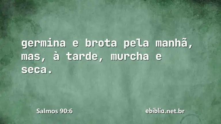 Salmos 90:6