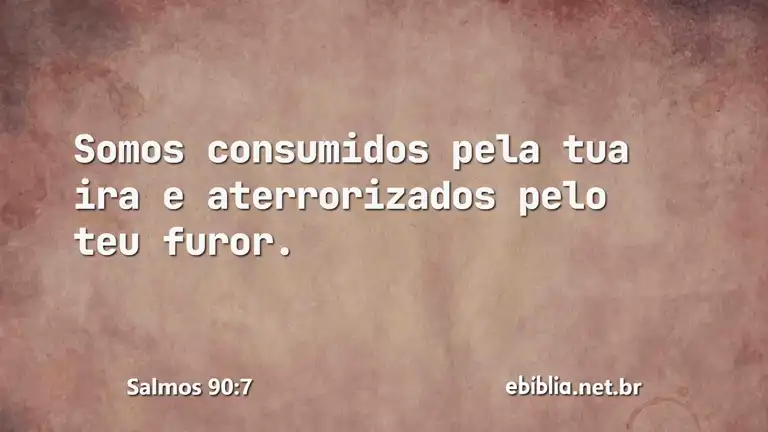 Salmos 90:7