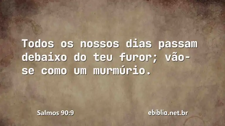 Salmos 90:9