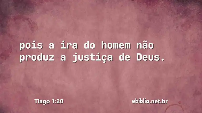 Tiago 1:20