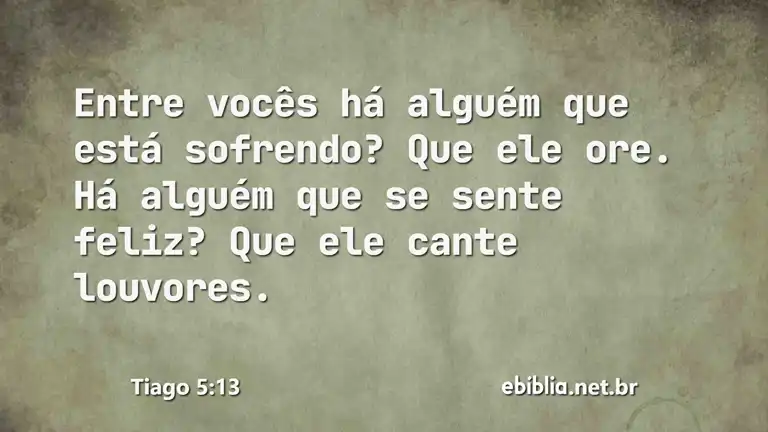 Tiago 5:13