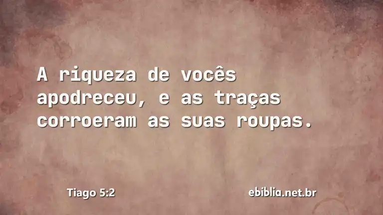 Tiago 5:2