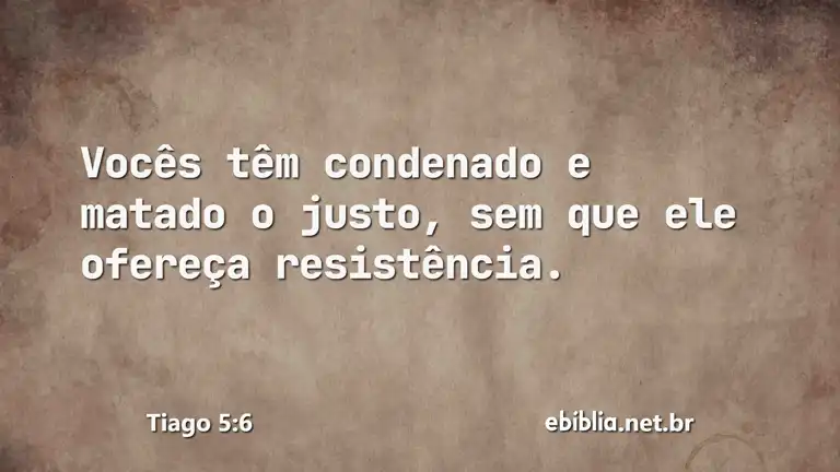 Tiago 5:6