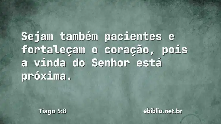 Tiago 5:8